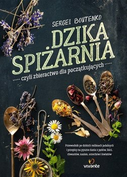 Sergei Boutenko „Dzika spiżarnia, czyli zbieractwo dla początkujących” 49,90 zł empik.com